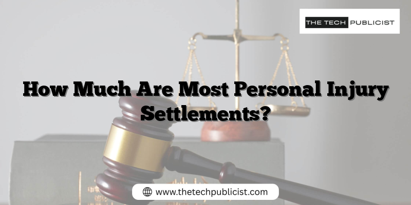 How Much Are Most Personal Injury Settlements?