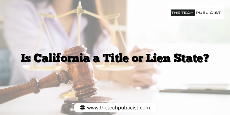 Is California a Title or Lien State?