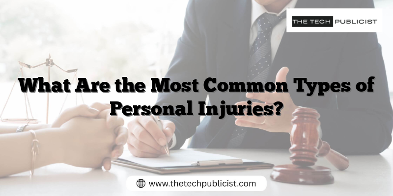 What Are the Most Common Types of Personal Injuries?