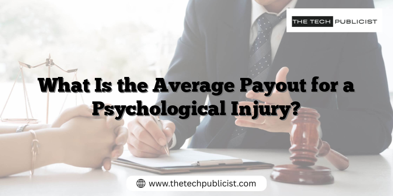 What Is the Average Payout for a Psychological Injury?